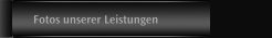 Fotos unserer Leistungen