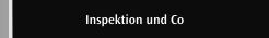 Inspektion und Co